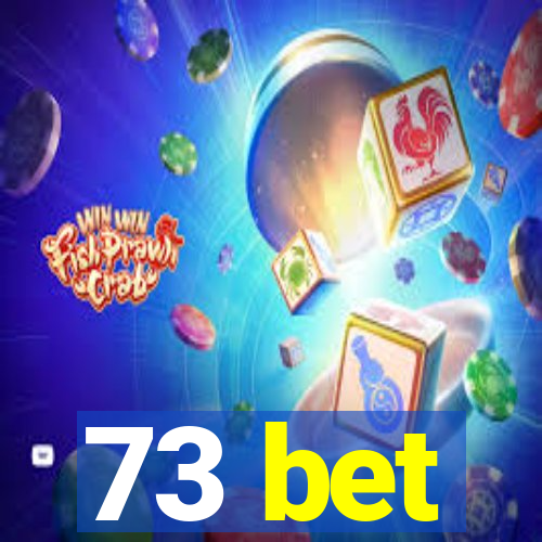 73 bet